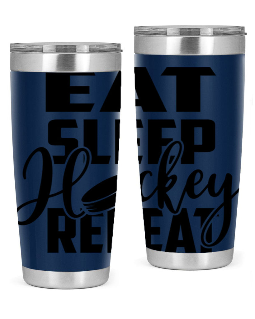 Eat Sleep Hockey Repeat 1311#- hockey- Tumbler