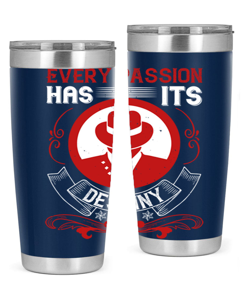 Every passion has its destiny Style 41#- coaching- tumbler