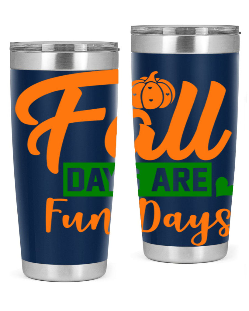 Fall Days Are Fun Days 96#- fall- Tumbler