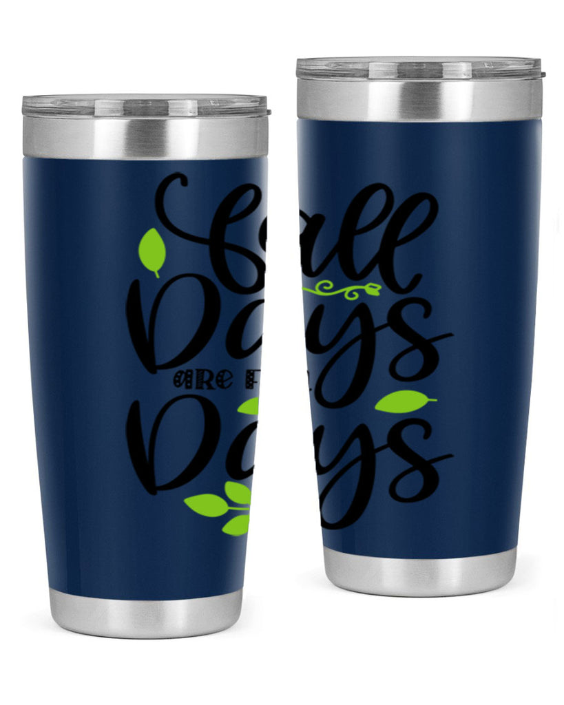 Fall Days Are Fun Days 97#- fall- Tumbler