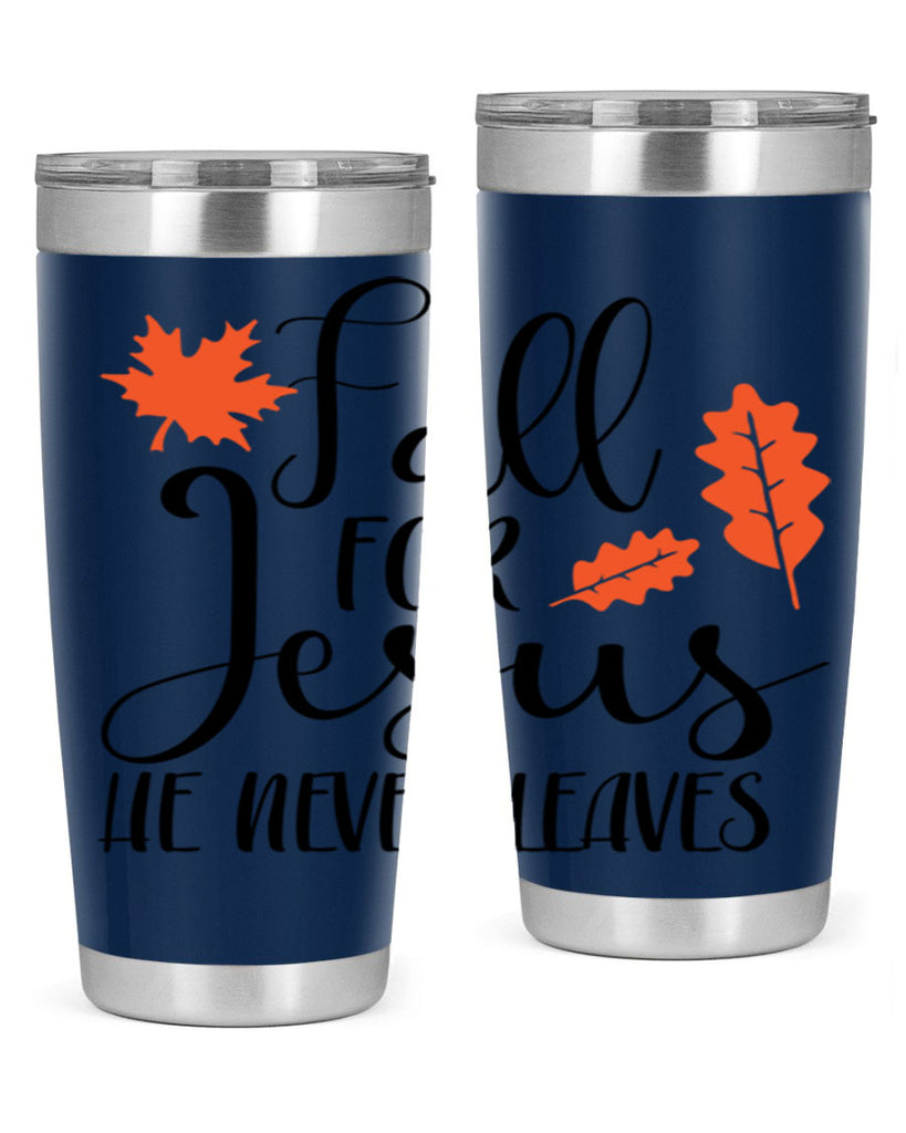 Fall For Jesus He Never Leaves 101#- fall- Tumbler