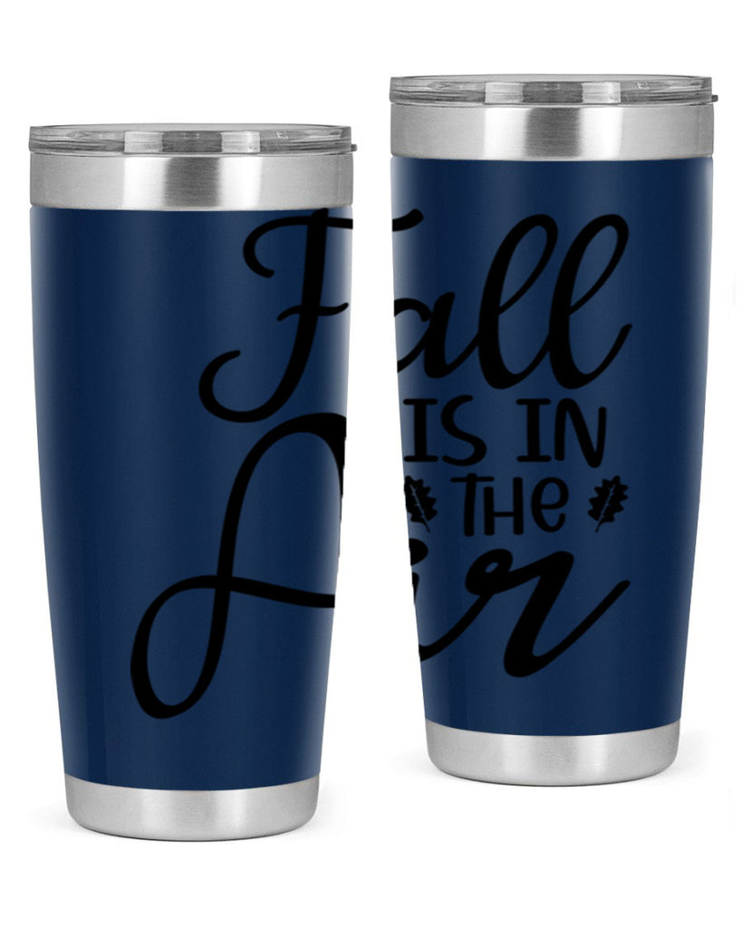 Fall Is In The Air 111#- fall- Tumbler