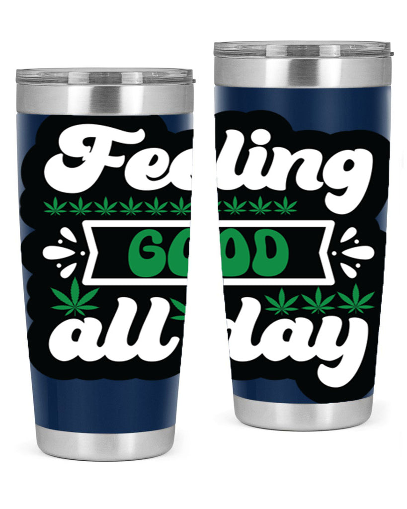 Feeling good all day 82#- marijuana- Tumbler