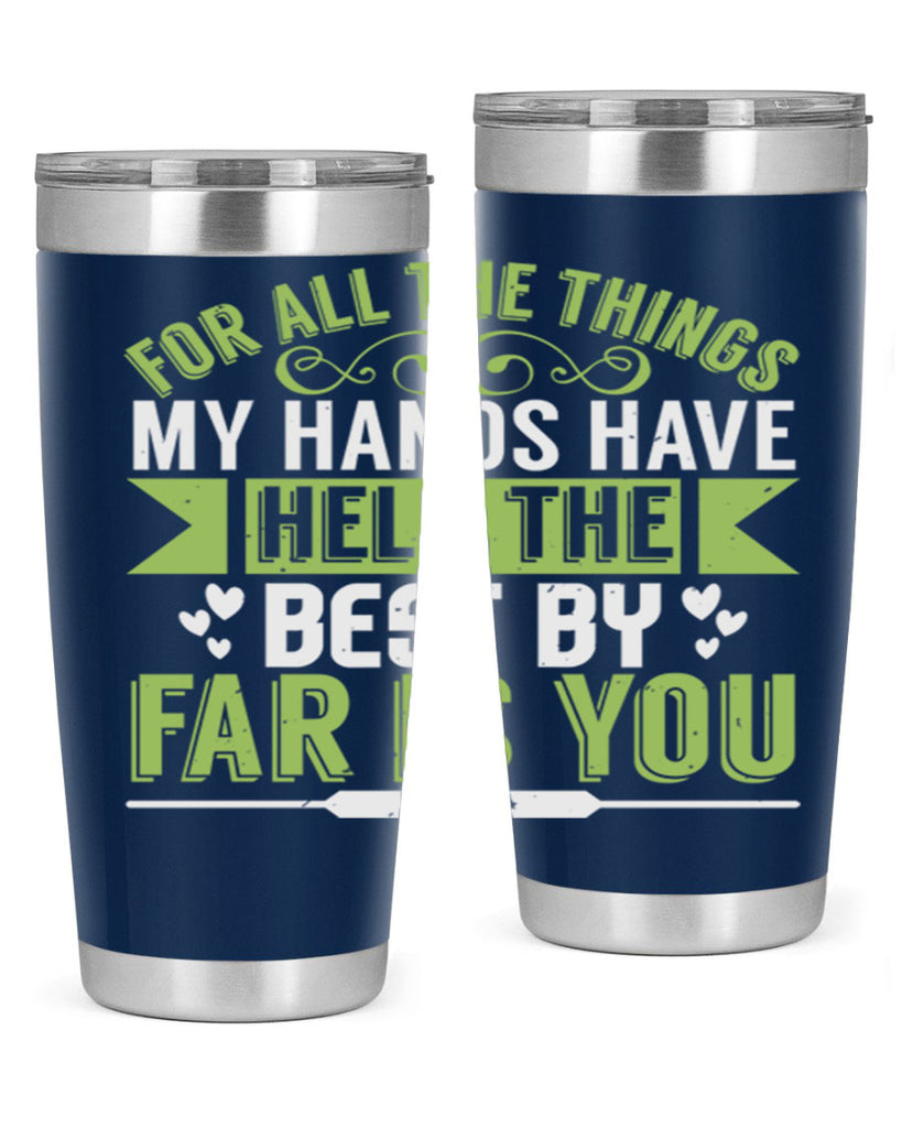 For all the things my hands have held is you Style 273#- baby- tumbler