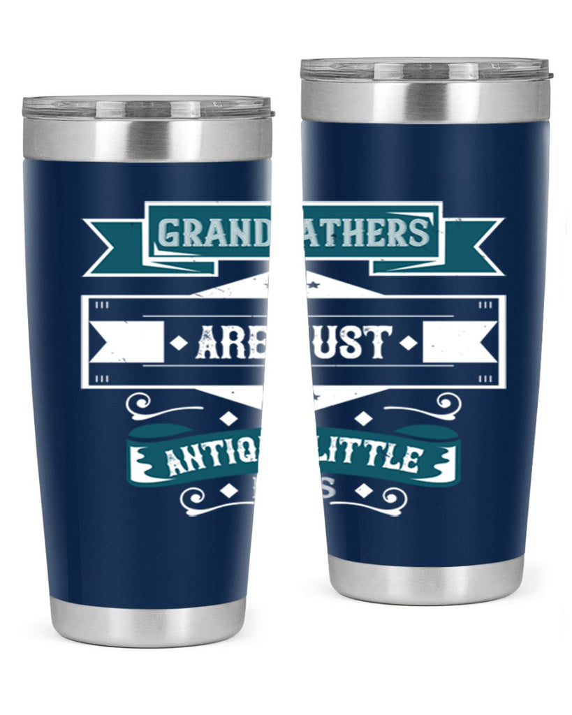 Grandfathers are just antique little boys 132#- grandpa - papa- Tumbler