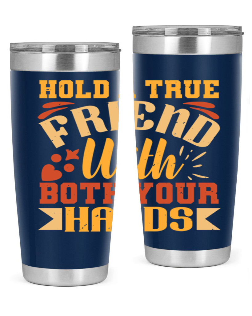 Hold a true friend with both your hands Style 100#- Best Friend- Tumbler