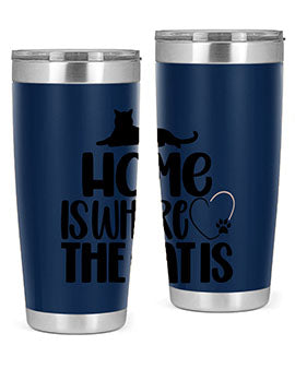 Home Is Where The Cat is Style 93#- cat- Tumbler