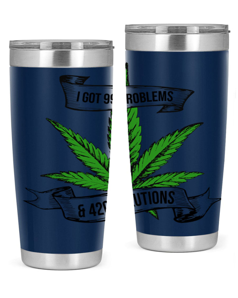 I Got Problems 420 Solutions 139#- marijuana- Tumbler