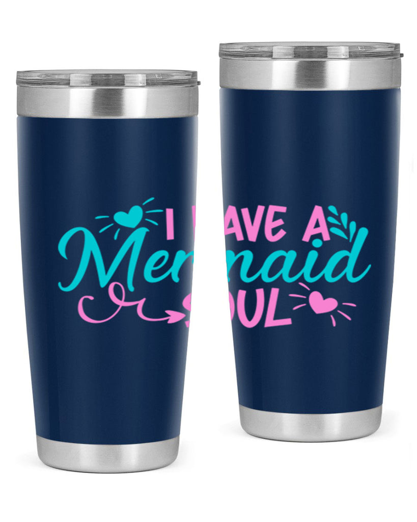 I Have A Mermaid Soul 210#- mermaid- Tumbler