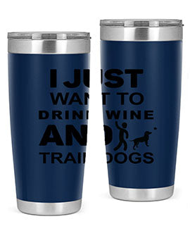 I Just Want to Drink Style 43#- dog- Tumbler