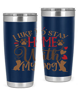 I Like to Stay Home With My Dog Style 80#- dog- Tumbler