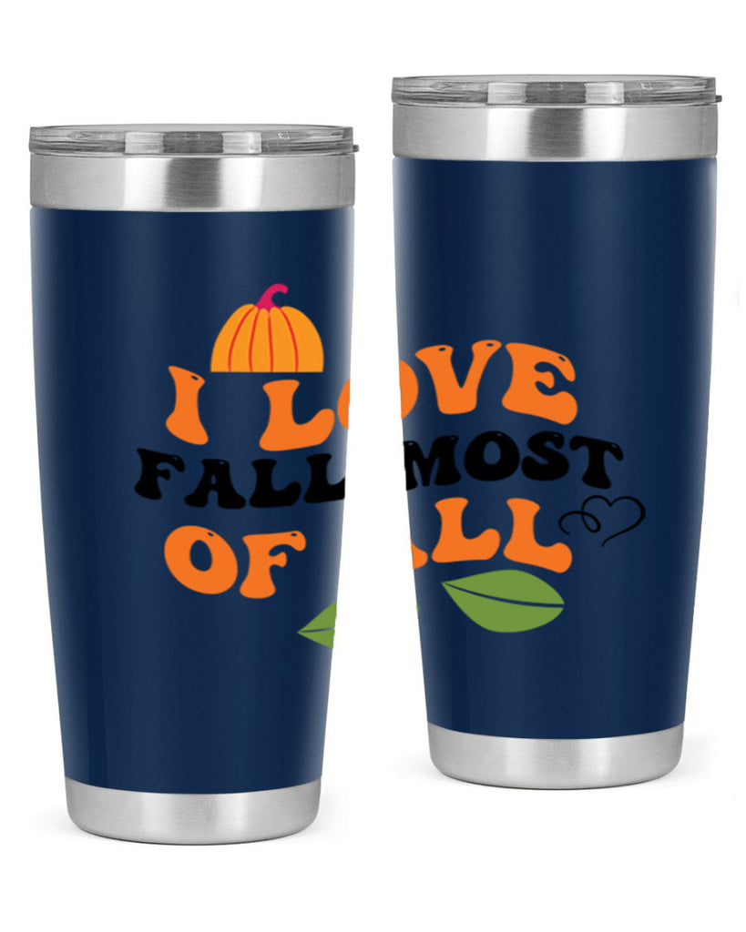 I Love Fall Most Of All 334#- fall- Tumbler
