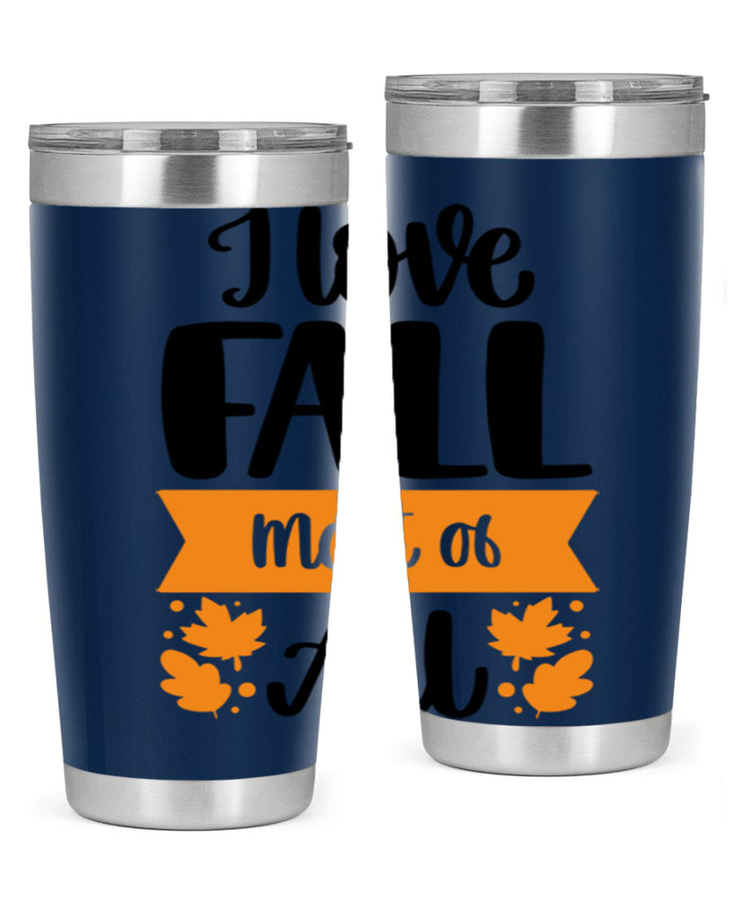 I Love Fall Most Of All 498#- fall- Tumbler
