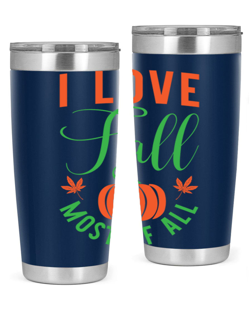 I Love Fall Most of All 331#- fall- Tumbler