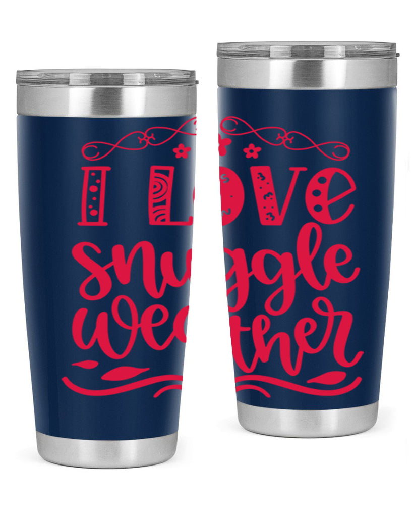 I Love Snuggle Weather 338#- fall- Tumbler