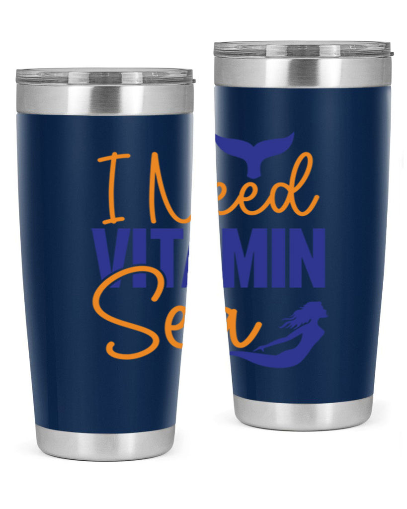 I Need Vitamin Sea 215#- mermaid- Tumbler