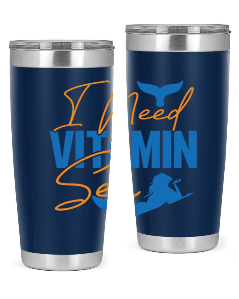 I Need Vitamin Sea 218#- mermaid- Tumbler