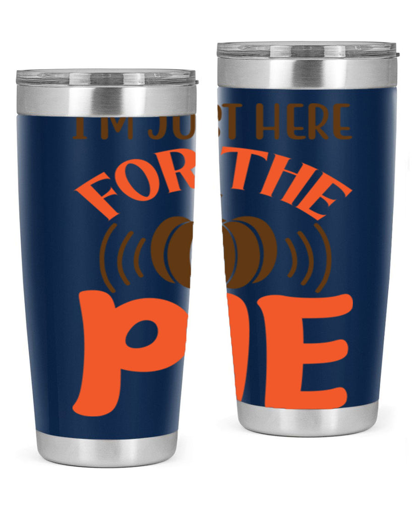 I m Just Here for the Pie 340#- fall- Tumbler