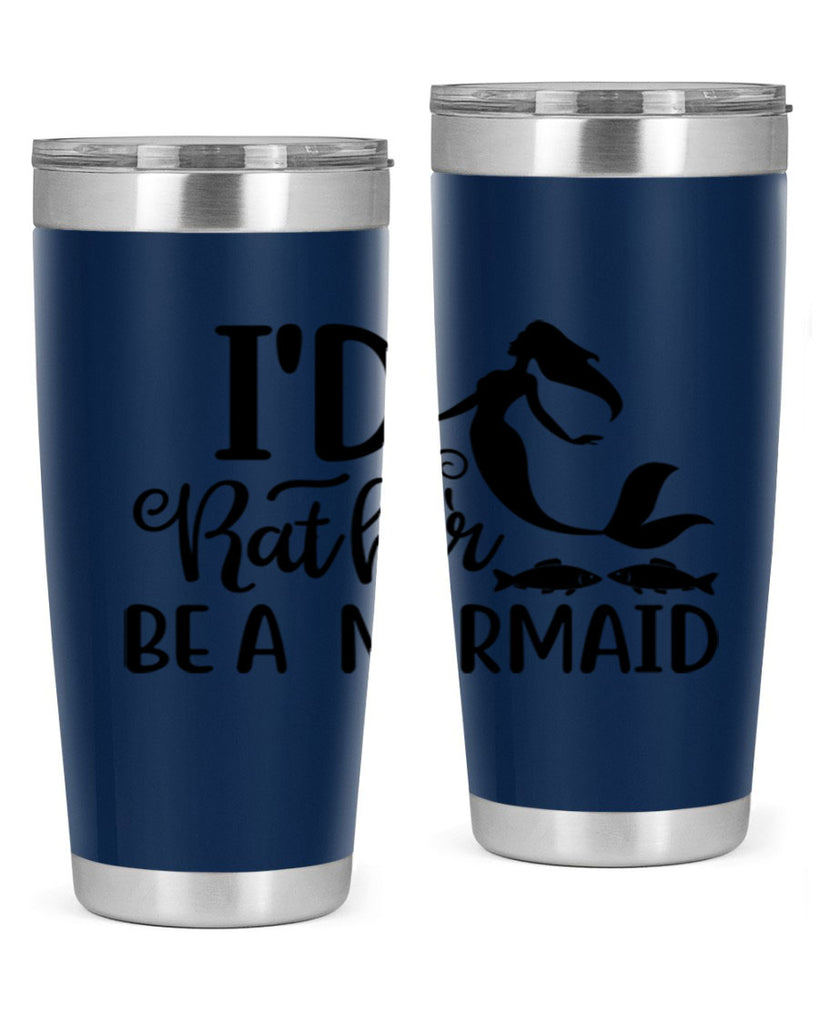 ID RATHER BE A MERMAID 245#- mermaid- Tumbler