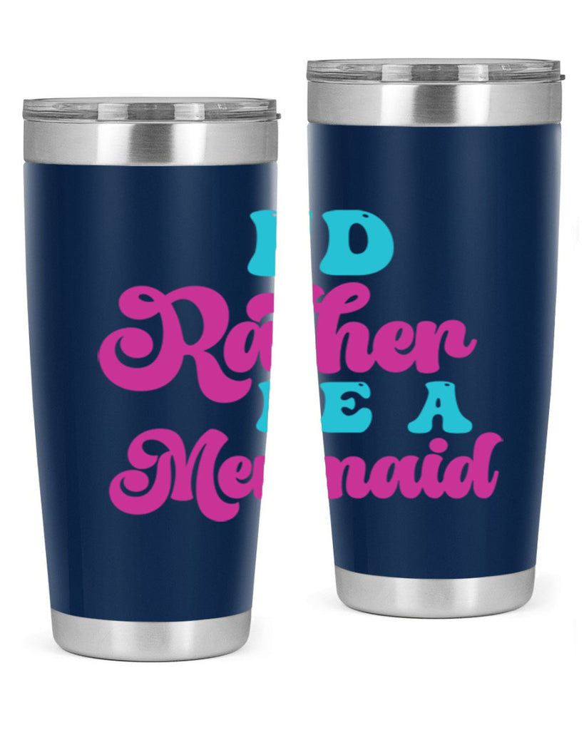 Id Rather Be A Mermaid 220#- mermaid- Tumbler