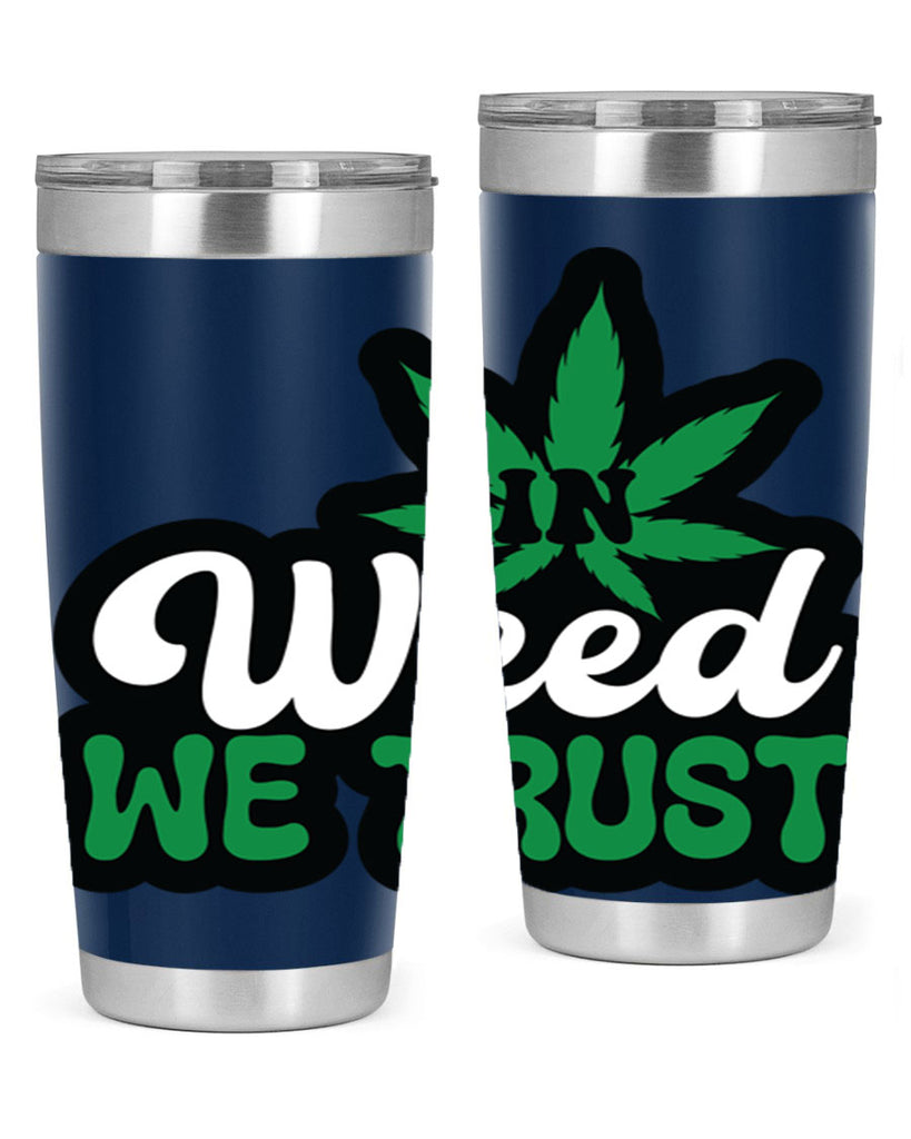 In weed we trust 148#- marijuana- Tumbler