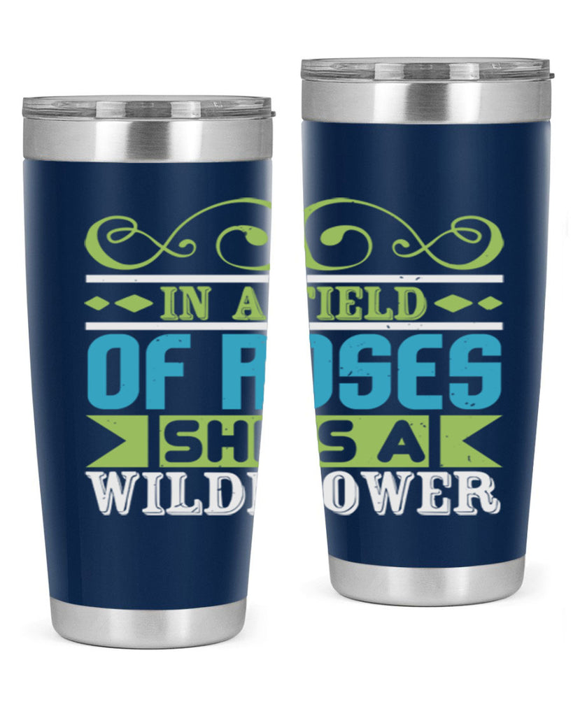 Ina field of Roses shes a wildflower Style 195#- baby- tumbler