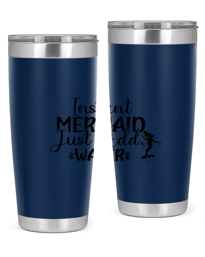 Instant Mermaid Just Add Water 269#- mermaid- Tumbler