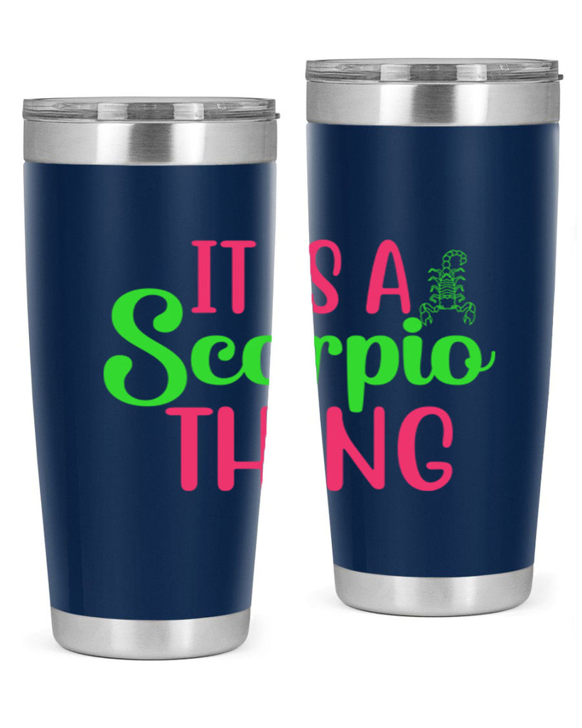 It is a scorpio thing 258#- zodiac- Tumbler