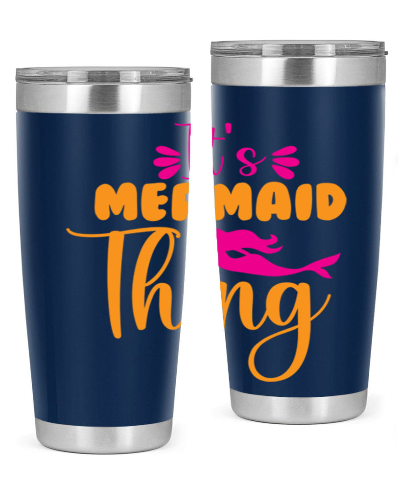 Its Mermaid Thing 281#- mermaid- Tumbler