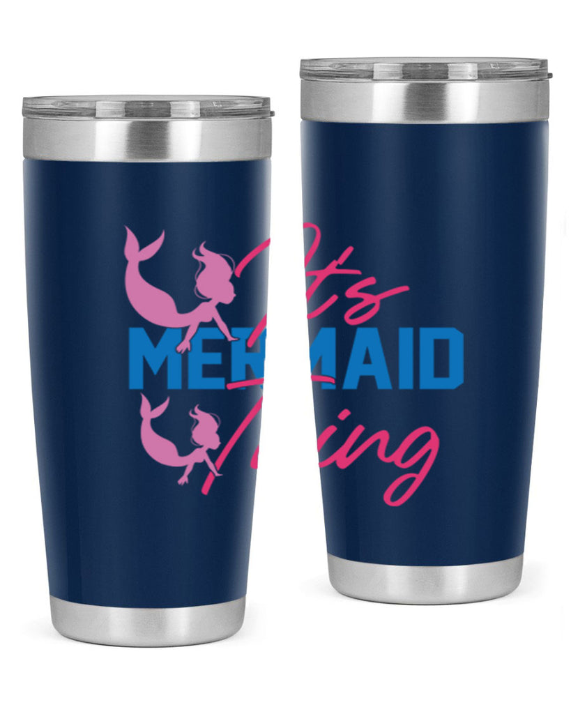 Its Mermaid Thing 284#- mermaid- Tumbler