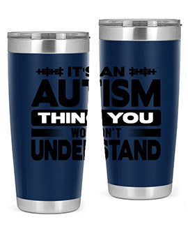 Its an autism Style 49#- autism- Tumbler