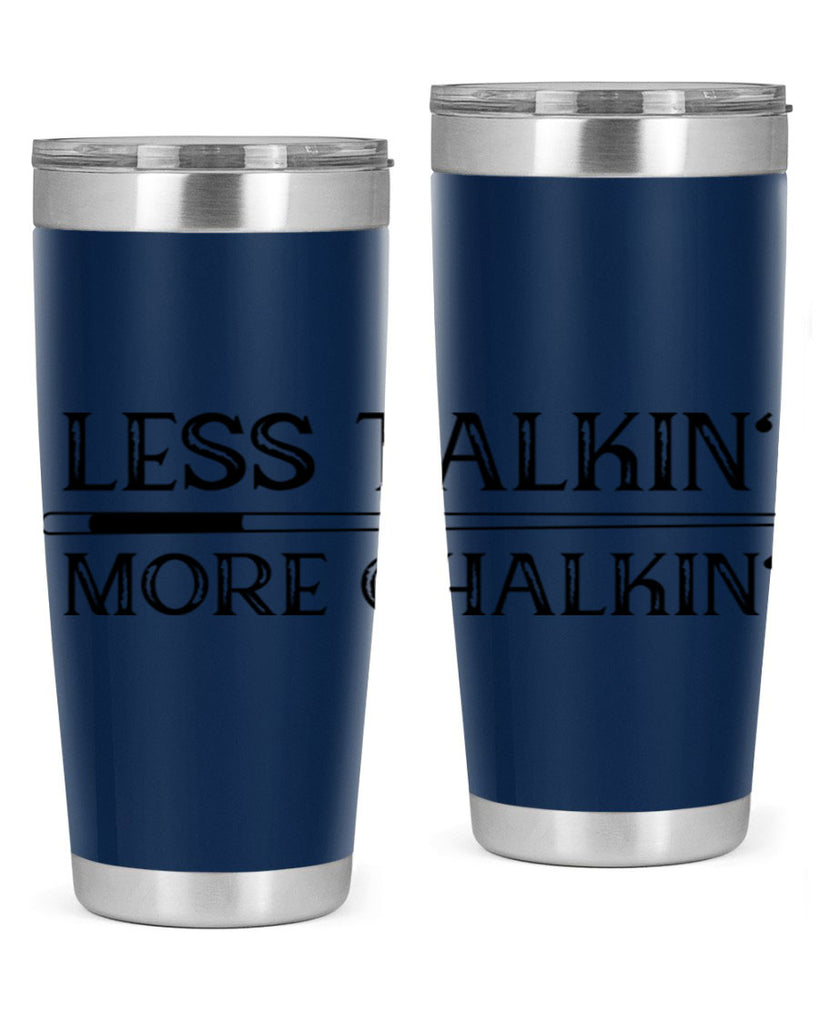 Less talkin More chalkin 950#- billards- Tumbler