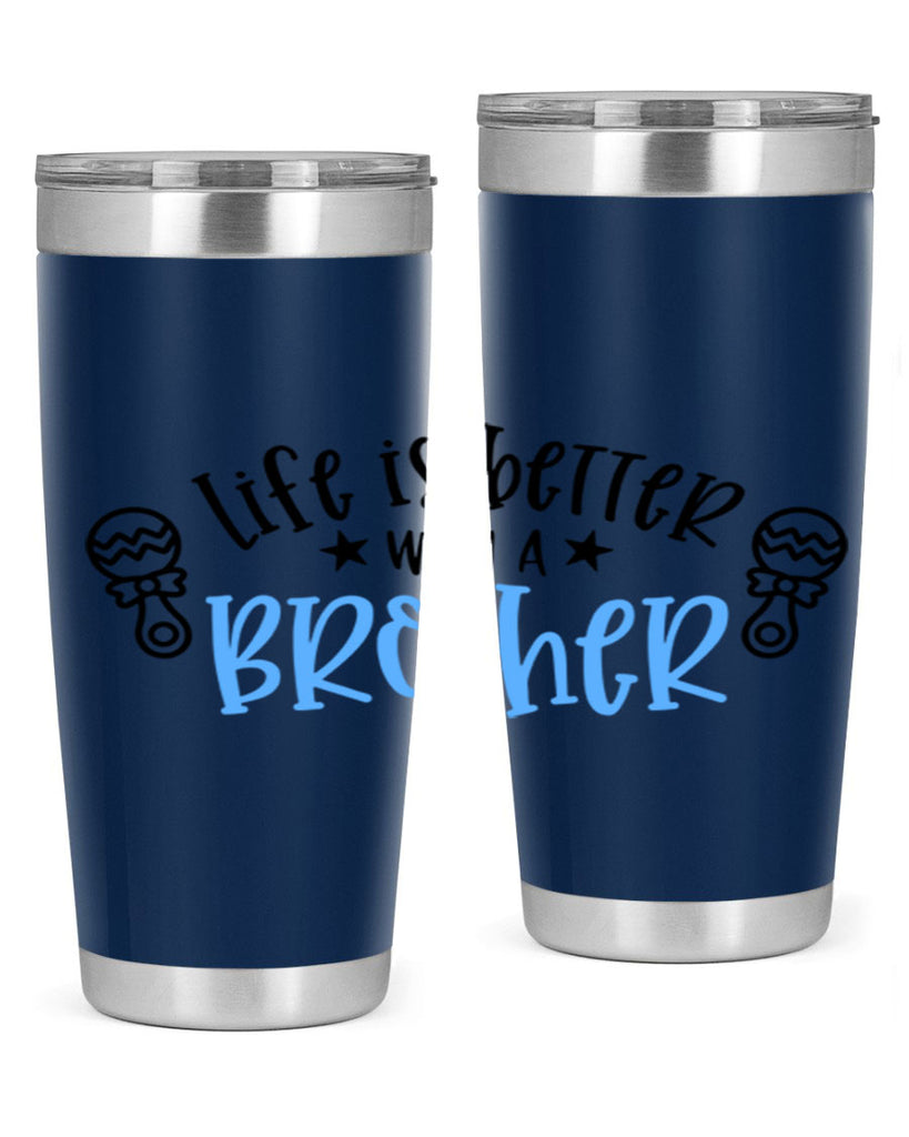 Life Is Better With A Brother Style 72#- baby- tumbler