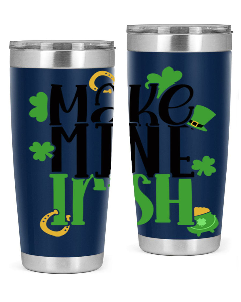 Make Mine Irish Style 49#- St Patricks Day- Tumbler