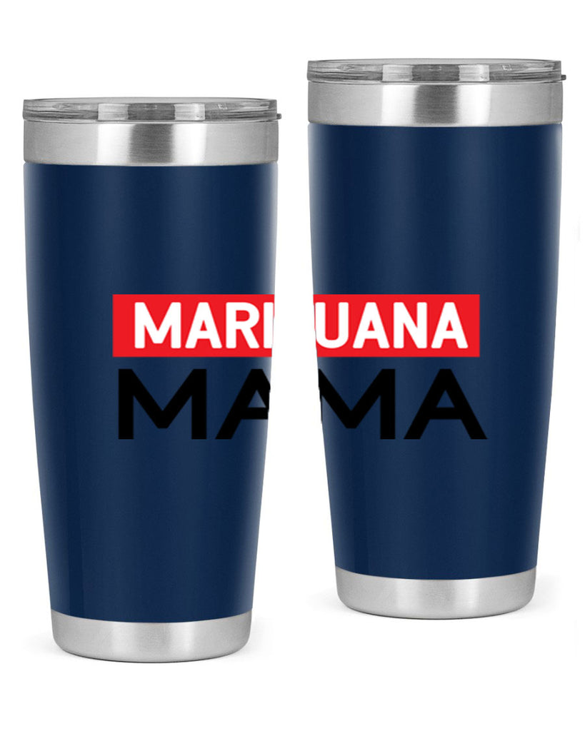 Marijuana Mama 207#- marijuana- Tumbler