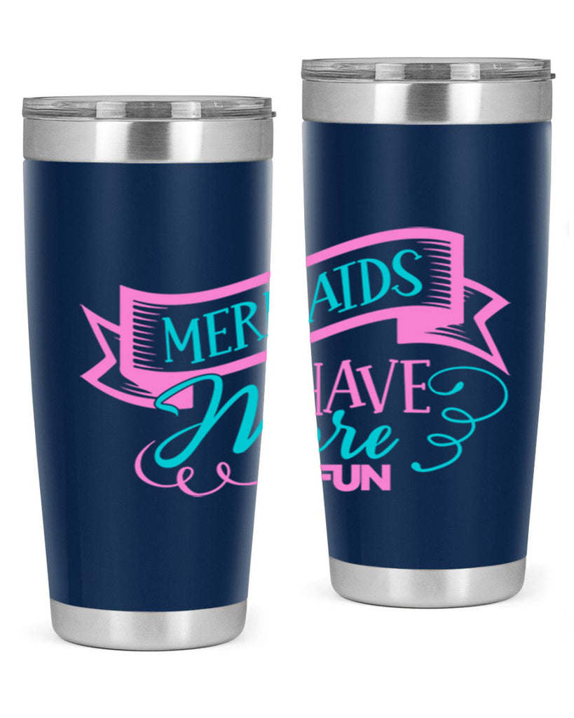 Mermaids Have More Fun 470#- mermaid- Tumbler