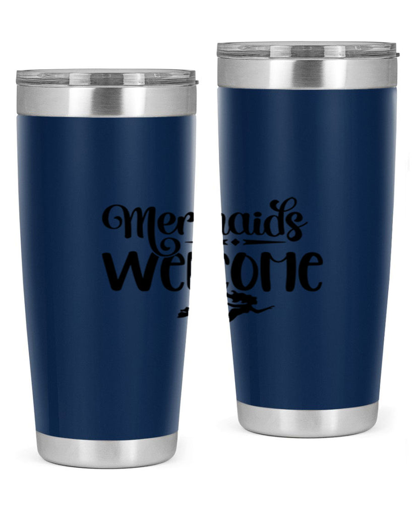 Mermaids Welcome 473#- mermaid- Tumbler