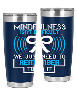 Mindfulness isn t difficult we just need to remember to do it Style 35#- self awareness- Tumbler