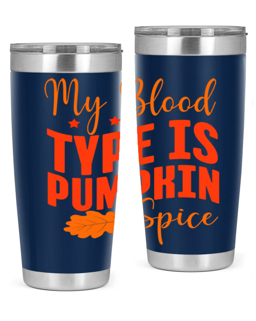 My Blood Type Is Pumpkin Spice Design 433#- fall- Tumbler