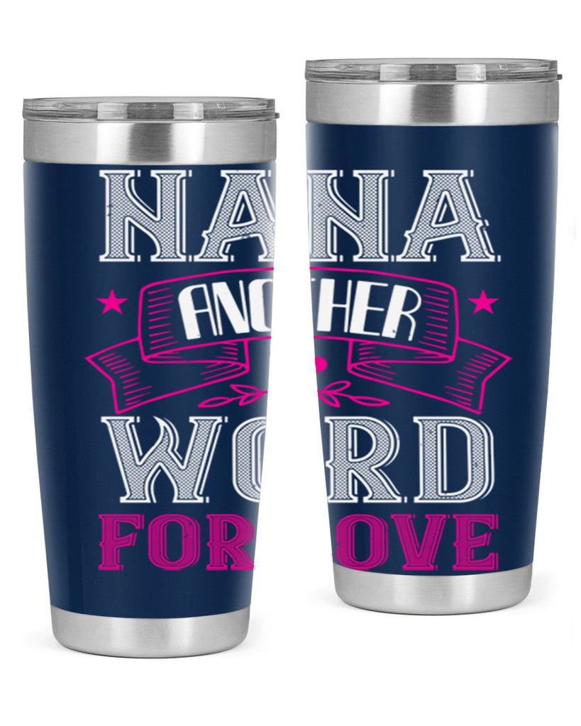 NANA ANOTHER WORD FOR LOVE 13#- grandma - nana- Tumbler