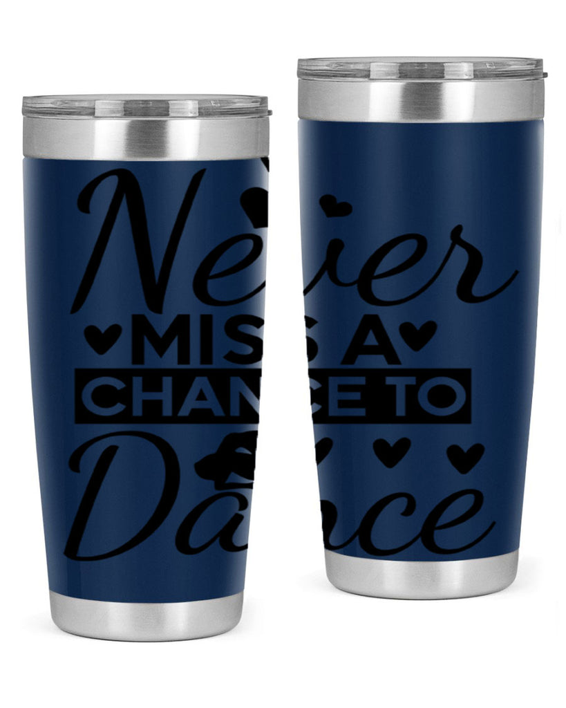 Never Miss a Chance to Dance 65#- ballet- Tumbler