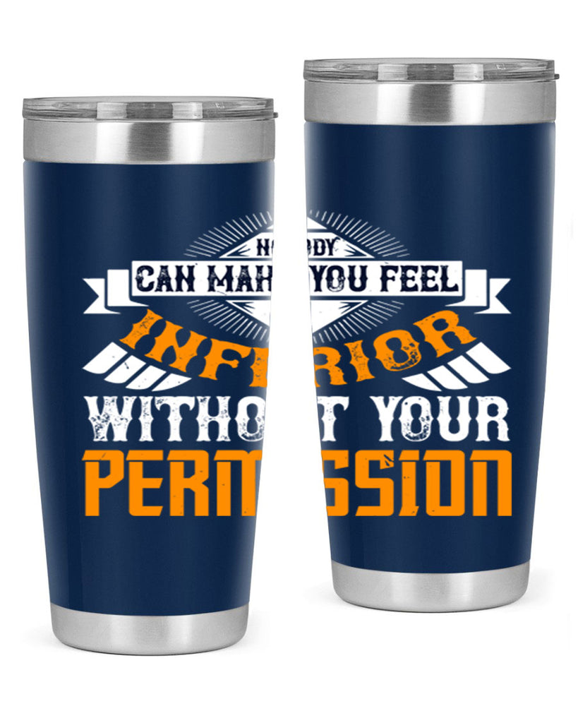 Nobody can make you feel inferior without your permission Style 43#- womens day- Tumbler