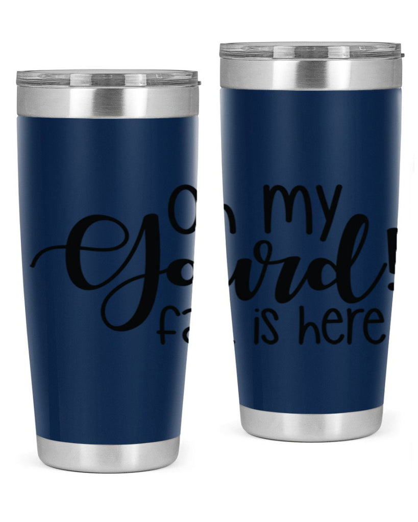 Oh My Gourd Fall Is Here 455#- fall- Tumbler