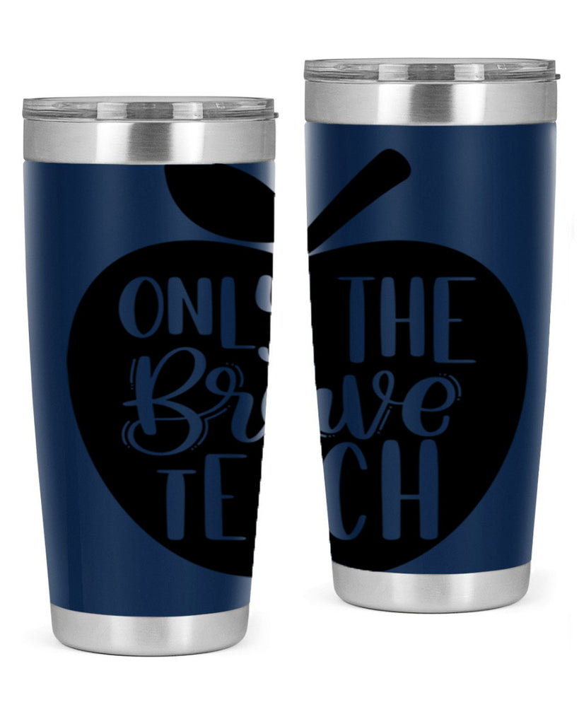 Only The Brave Teach Style 60#- teacher- tumbler