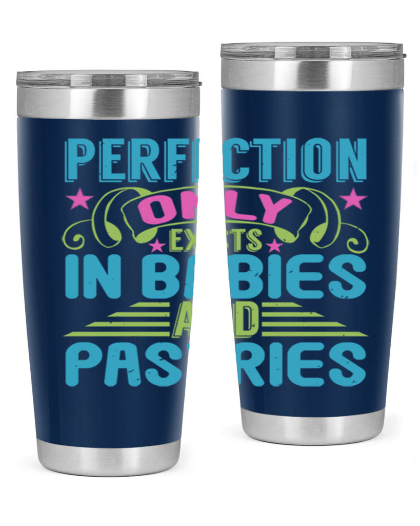 Perfection only exists in babies and pastires Style 182#- baby- tumbler