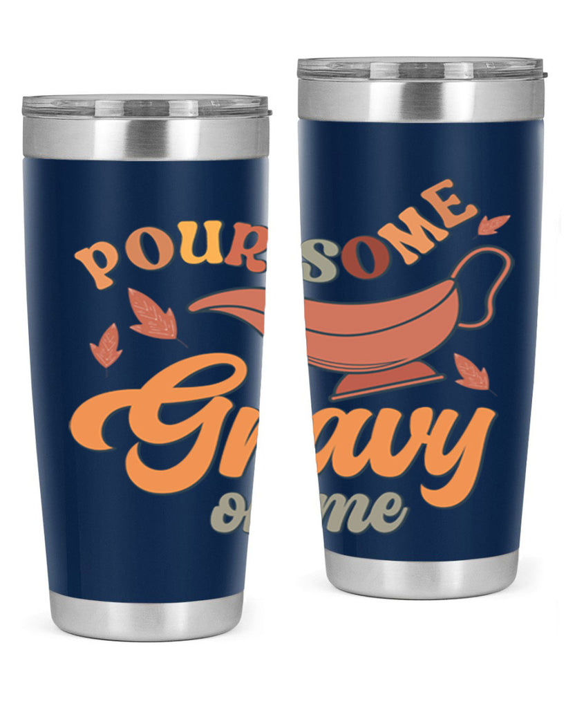 Pour Some Gravy On Me 518#- fall- Tumbler