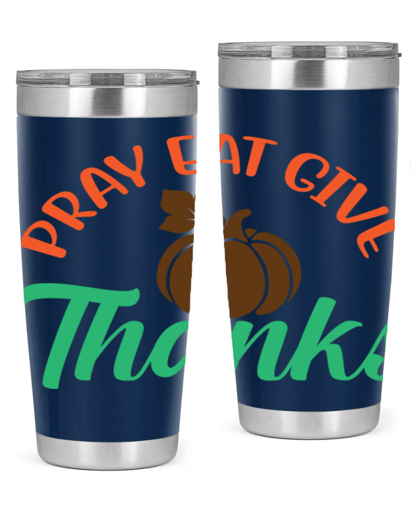 Pray Eat Give Thanks 519#- fall- Tumbler