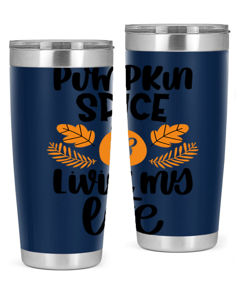 Pumpkin Spice and Livin My Life 505#- fall- Tumbler