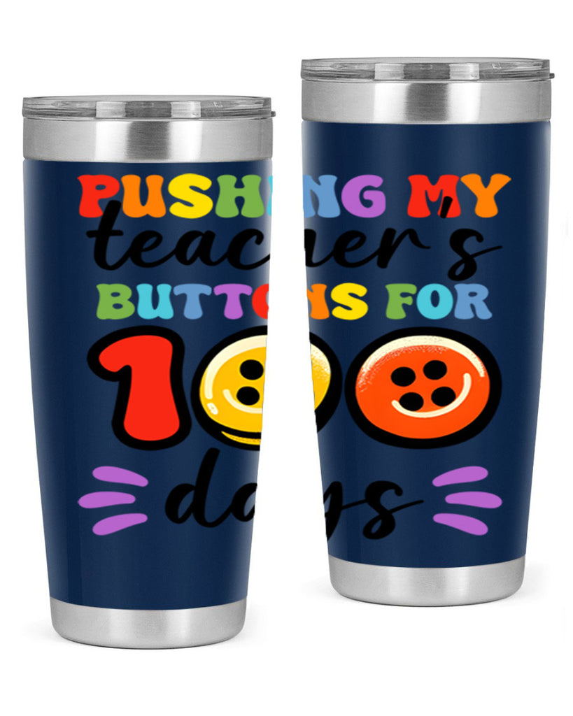 Pushing my Teachers Buttons PNG 55#- 100 days of school- Tumbler