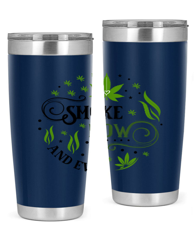 Smoke Now And Ever 231#- marijuana- Tumbler